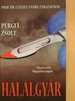 Pergel Zsolt - Halálgyár [antikvár]