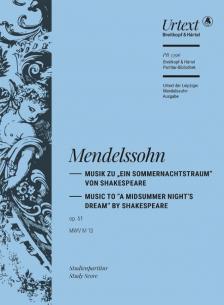 MENDELSSOHN - MUSIK ZU EIN SOMMERNACHTSTRAUM VON SHAKESPEARE OP.61 STUDIENPARTITUR URTEXT