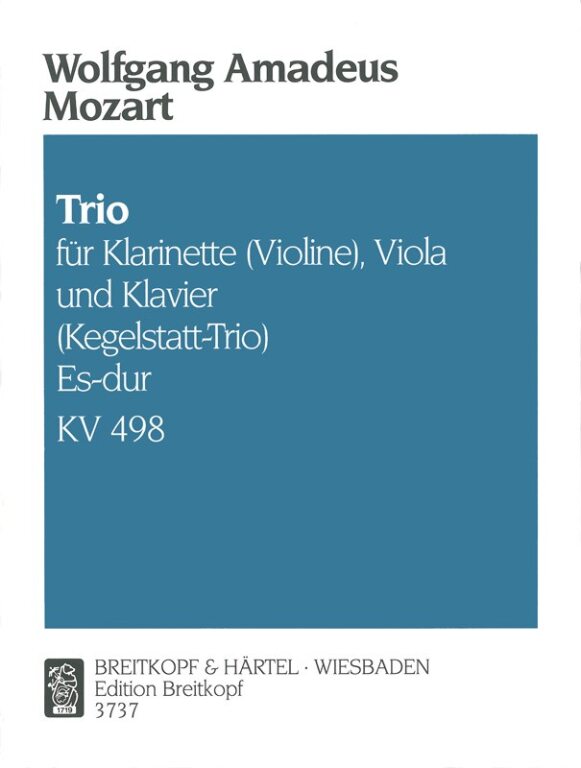 MOZART,W.A - TRIO FÜR KLARINETTE (VIOLINE),VIOLA UND KLAVIER (KEGELSTATT-TRIO) KV 498