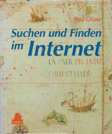 Paul Gilster - Suchen und Finden im Internet [antikvár]