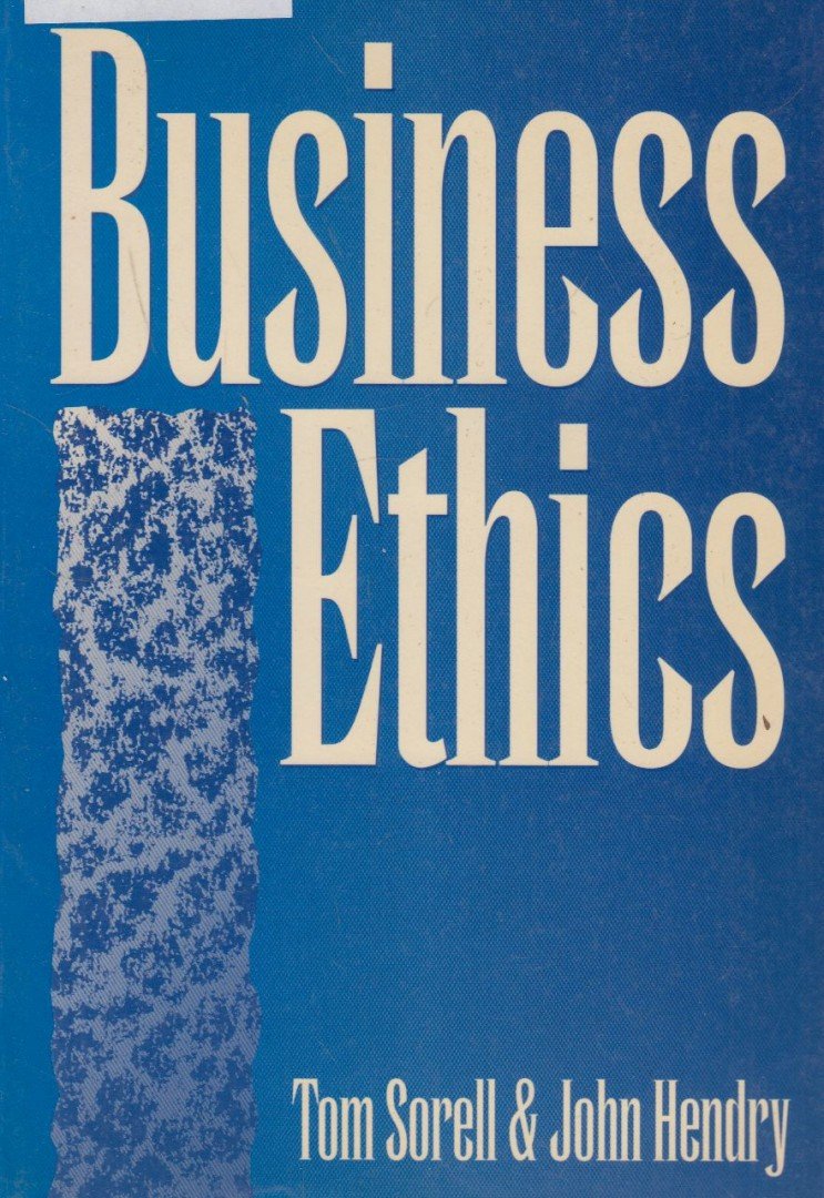 Tom Sorell, John Hendry - Business Ethics [antikvár]