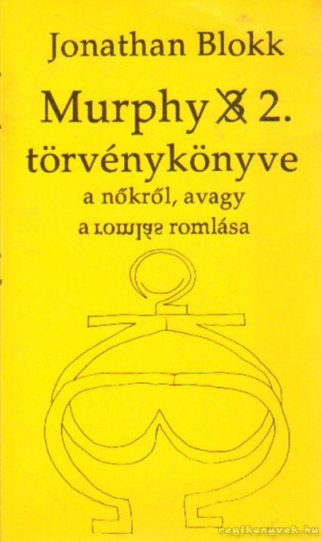 Blokk, Jonathan - Murphy 2. törvénykönyve a nőkről, avagy a romlás romlása [antikvár]
