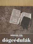 Bárdos Pál - Dögcédulák [antikvár]