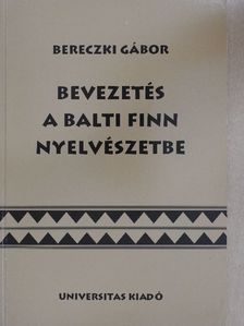 Bereczki Gábor - Bevezetés a balti finn nyelvészetbe [antikvár]