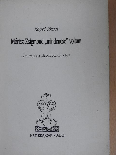 Kopré József - Móricz Zsigmond "mindenese" voltam [antikvár]