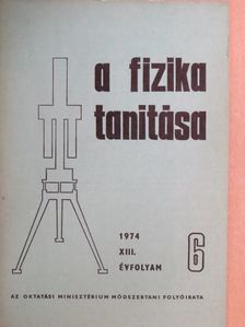 Dr. Varga Lajos - A fizika tanítása 1974/6. [antikvár]