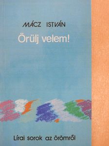 Mácz István - Örülj velem! (dedikált példány) [antikvár]