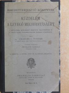 Charles C. Turner - Küzdelem a levegő meghóditásáért [antikvár]