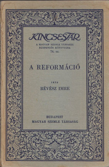 RÉVÉSZ IMRE - A reformáció (dedikált) [antikvár]