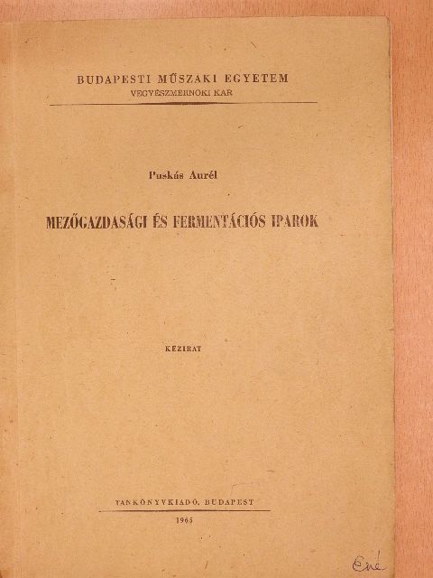 Puskás Aurél - Mezőgazdasági és fermentációs iparok [antikvár]