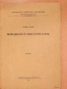 Puskás Aurél - Mezőgazdasági és fermentációs iparok [antikvár]