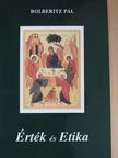 Bolberitz Pál - Érték és Etika (dedikált példány) [antikvár]