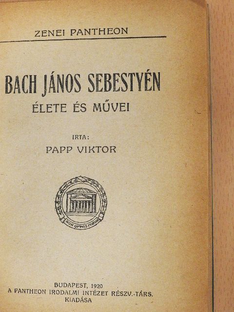 Papp Viktor - Bach János Sebestyén élete és művei [antikvár]