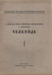 A magyar föld népeinek őstörténete c. kiállítás vezetője [antikvár]