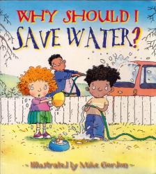 Jen Green - Why Should I Save Water? [antikvár]