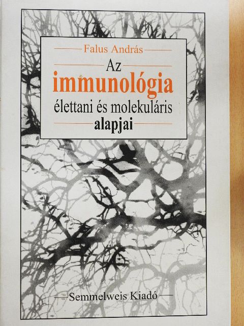 Falus András - Az immunológia élettani és molekuláris alapjai [antikvár]