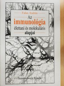Falus András - Az immunológia élettani és molekuláris alapjai [antikvár]