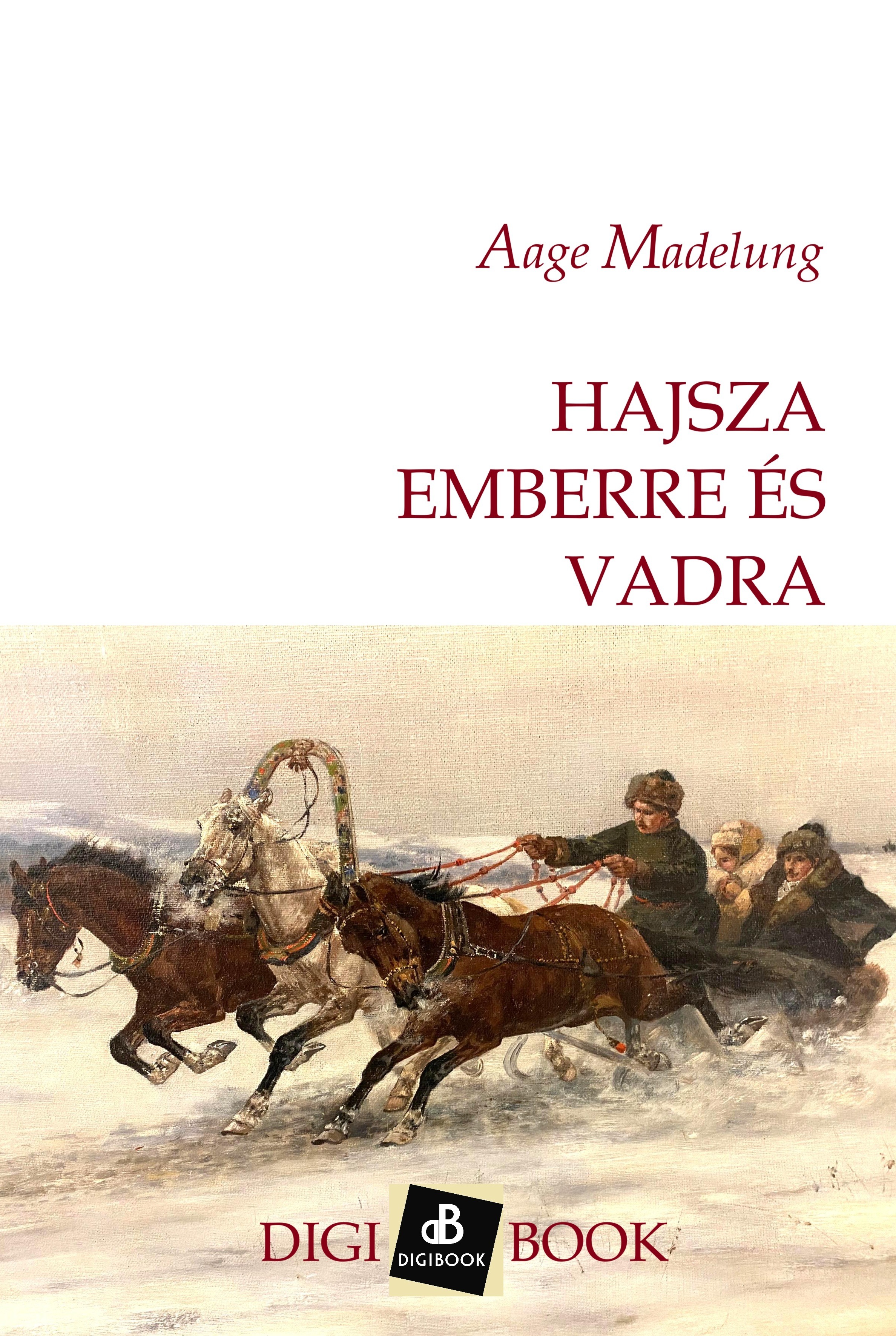 Aage Madelung - Hajsza emberre és vadra [eKönyv: epub, mobi]