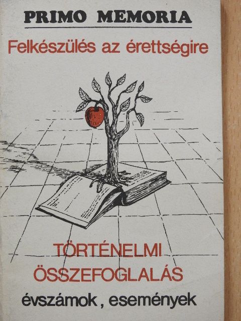 Felkészülés az érettségire - Történelmi összefoglalás [antikvár]