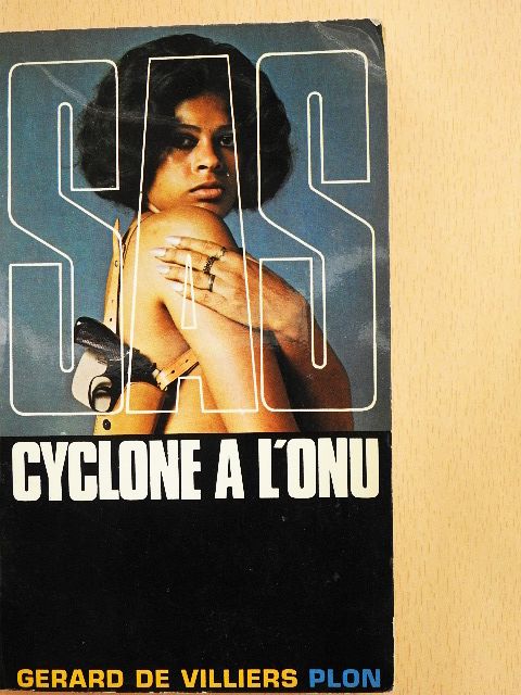 Gérard de Villiers - S. A. S. - Cyclone a l'O.N.U. [antikvár]