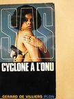 Gérard de Villiers - S. A. S. - Cyclone a l'O.N.U. [antikvár]