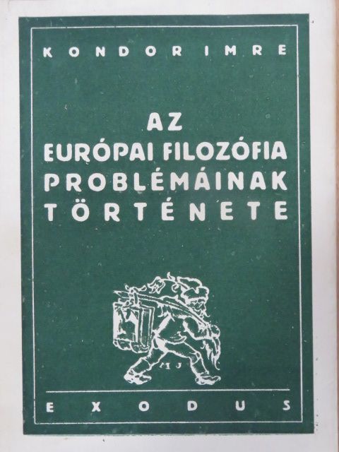Kondor Imre - Az európai filozófia problémáinak története [antikvár]