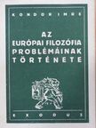 Kondor Imre - Az európai filozófia problémáinak története [antikvár]