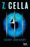 Kerry Drewery - 7. cella - Cell 7. - 1. rész [antikvár]