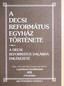 Arany Dénes - A Decsi Református Egyház története [antikvár]