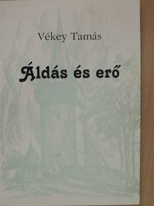 Vékey Tamás - Áldás és erő [antikvár]