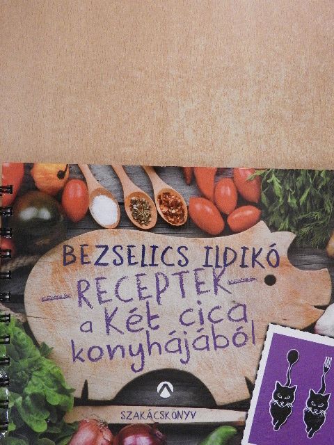 Bezselics Ildikó - Receptek a Két cica konyhájából [antikvár]