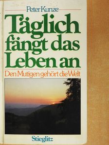 Anna Otti - Täglich fängt das Leben an (dedikált példány) [antikvár]