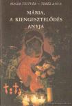 Roger testvér, Teréz anya - Mária, a kiengesztelődés anyja [antikvár]