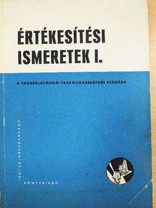 Dr. Csizmadia László - Értékesítési ismeretek I. [antikvár]