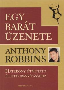 Anthony Robbins - Egy barát üzenete [antikvár]