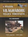 Balogh Zsolt, Ferwagner Ákos, Miszlay Zsolt, Prantner Zoltán, Szirtes Krisztián, Zámodits Attila - A második világháború teljes története 1. [antikvár]