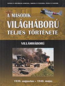 Balogh Zsolt, Ferwagner Ákos, Miszlay Zsolt, Prantner Zoltán, Szirtes Krisztián, Zámodits Attila - A második világháború teljes története 1. [antikvár]
