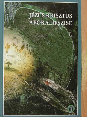 Vankó Zsuzsa - Jézus Krisztus apokalipszise I. [antikvár]