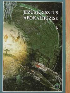 Vankó Zsuzsa - Jézus Krisztus apokalipszise I. [antikvár]