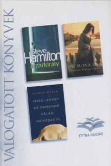 Hamilton, Steve, Jeanne Kalogridis, Garth Stein - A zárkirály / Én, Mona Lisa / Enzo, avagy az emberré válás művészete [antikvár]