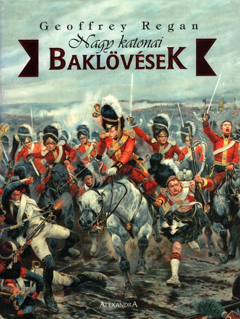 Geoffrey Regan - Nagy katonai baklövések [antikvár]