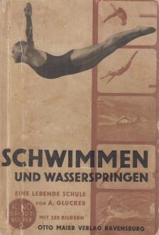 A. Glucker - Schwimmen und Wasserspringen [antikvár]