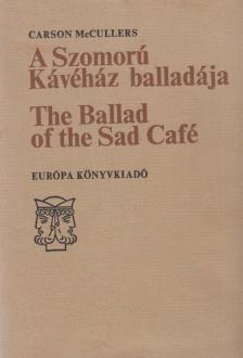McCullers, Carson - A Szomorú Kávéház balladája / The Ballad of the Sad Café [antikvár]