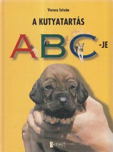 Veress István - A kutyatartás ABC-je [antikvár]