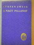 Stefan Zweig - A nagy pillanat [antikvár]