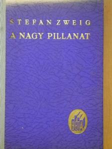 Stefan Zweig - A nagy pillanat [antikvár]