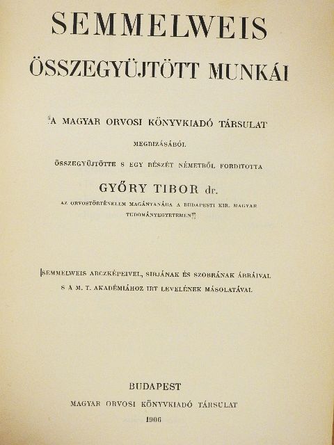 Semmelweis - Semmelweis összegyüjtött munkái [antikvár]