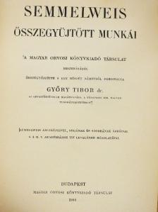 Semmelweis - Semmelweis összegyüjtött munkái [antikvár]