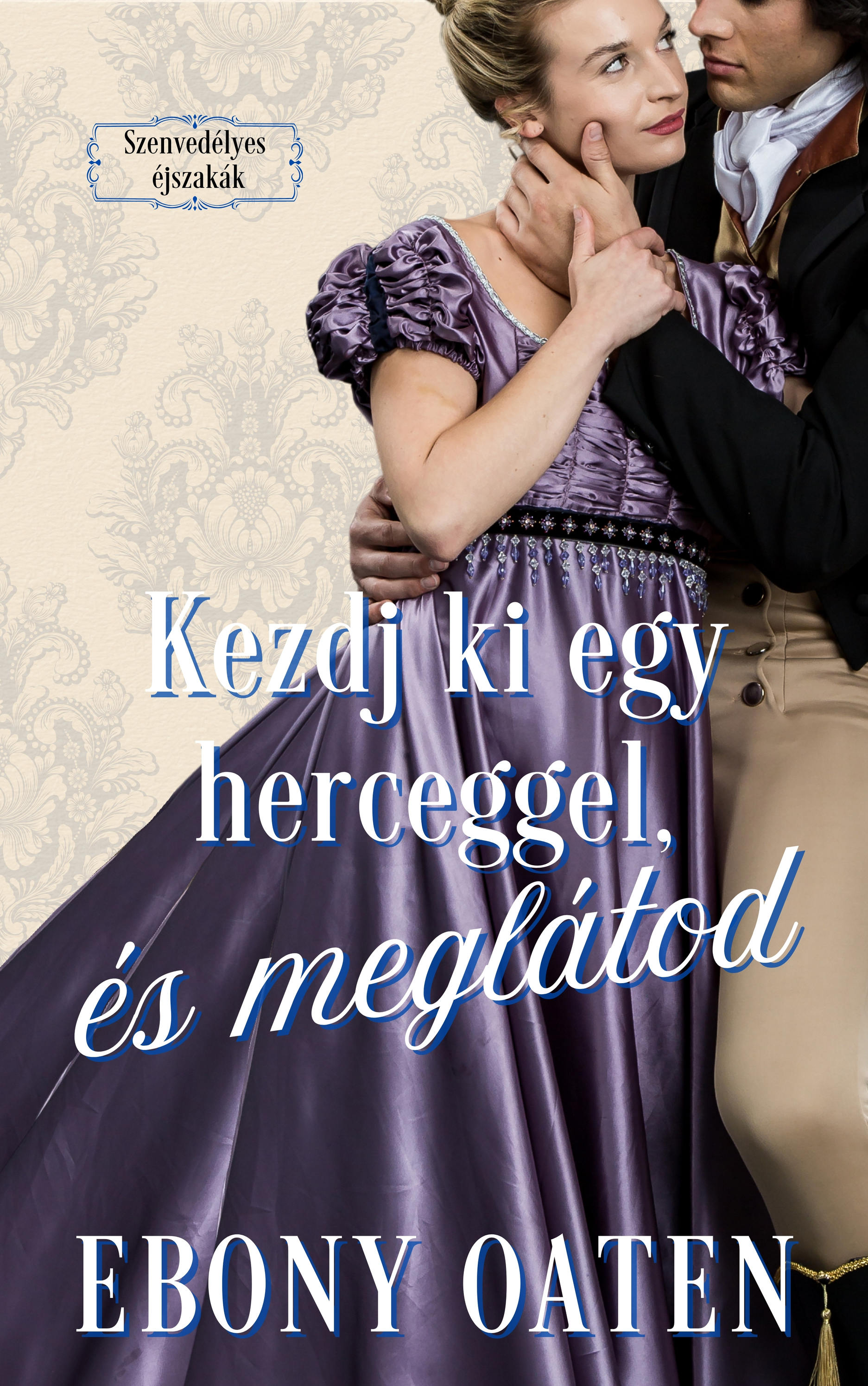 Oaten Ebony - Kezdj ki egy herceggel, és meglátod [eKönyv: epub, mobi]