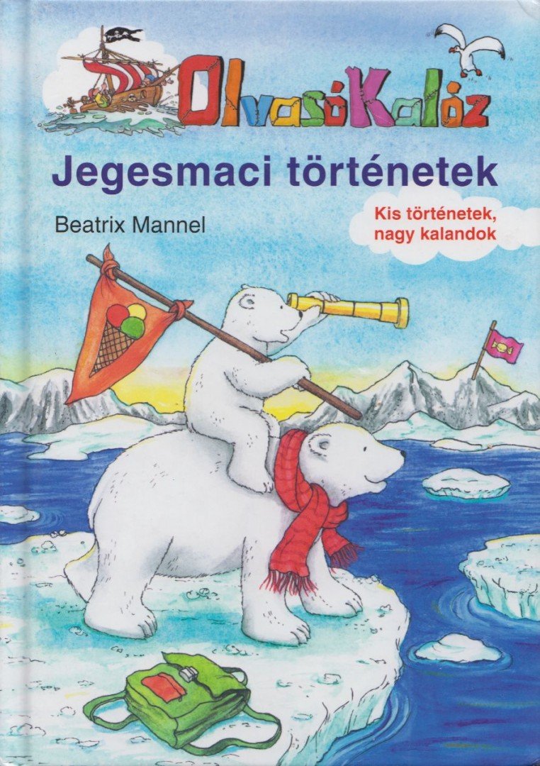 Beatrix Mannel - Olvasó Kalóz - Jegesmaci történetek [antikvár]